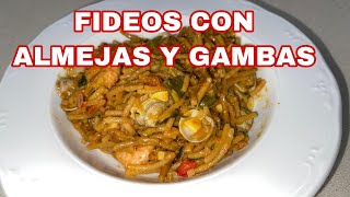 FIDEOS CON ALMEJAS Y GAMBAS [upl. by Edmond]