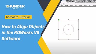 How to Align Objects in the RDWorks V8 Software [upl. by Olotrab760]