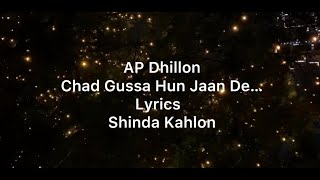 AP Dhillon  Chad Gussa Hun Jaan De Lyrics  Shinda Kahlon [upl. by Tillfourd]