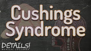 Cushings Syndrome  Details [upl. by Ennayr]