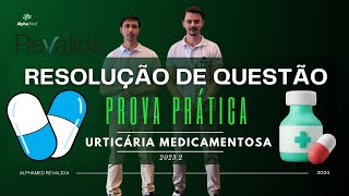 CASO CLÍNICO REVALIDA  URTICÁRIA MEDICAMENTOSA  FARMACODERMIA [upl. by Mastic55]