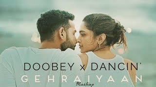 Doobey x Dancin Mashup  øddkidd  Gehraiyaan Amazon Prime India  Full Version [upl. by Maximo601]