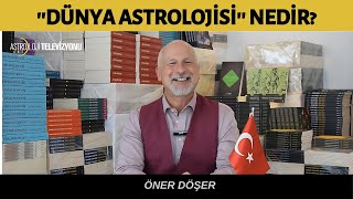 DÜNYA ASTROLOJİSİ NEDİR  Öner DÖŞER [upl. by Washington656]