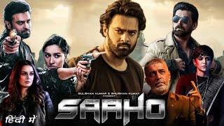 Saaho Full Movie in Hindi Dubbed 2019 HD review amp details  Prabhas Shraddha Kapoor Arun Vijay [upl. by Adnahsed]