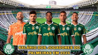 SALÁRIO DOS JOGADORES DO PALMEIRAS EM 2024 ATUALIZADO [upl. by Ardnot]