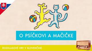 Josef Čapek  O psíčkovi a mačičke rozhlasová hra  1997  slovensky [upl. by Munroe]