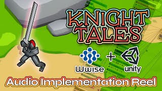 Knight Tales Wwise  Unity Audio Implementation Reel  Chris Bolte  Sound Designer [upl. by Xeno189]