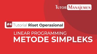 Riset Operasi 4  Linear Programming dengan Metode Simpleks  Tutor Manajemen by Gusstiawan Raimanu [upl. by Mccreary705]