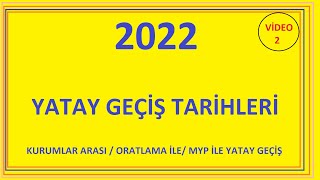 2022 YATAY GEÇİŞ TARİHLERİ 2 BAHAR DÖNEMİ YATAY GEÇİŞ TARİHLERİ2 ORTALAMA amp MYP İLE YATAY GEÇİŞ [upl. by Nylanej578]