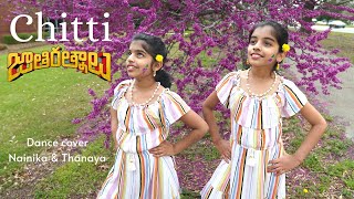 Chitti  Jathi Ratnalu  Dance cover  Nainika amp Thanaya  Naveen Polishetty Faria  RadhanAnudeep [upl. by Niac293]