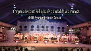 Compañía de Danza Folklórica de la Ciudad de Villahermosa del H Ayuntamiento del Centro [upl. by Ynor999]