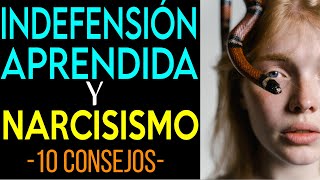 INDEFENSIÓN APRENDIDA NARCISISTA  10 TIPS  CONSEJOS [upl. by Spanjian]