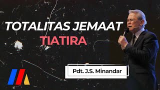 Totalitas Jemaat Tiatira  Pdt JS Minandar [upl. by Apps]