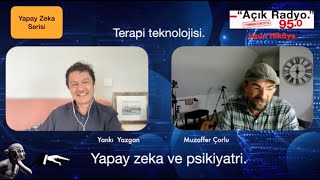 Muzaffer Çorlu amp Yankı Yazgan Terapi teknolojisi yapay zeka ve psikiyatri [upl. by Oad]