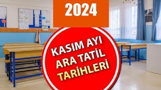 Kasım Ara Tatili Ne Zaman Ayın Kaçında 2024 [upl. by Judy426]