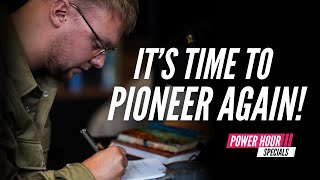 Its time to Pioneer Again  POWER HOUR  Ep 260 [upl. by Vaclav]