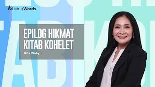 Epilog Hikmat Kitab Kohelet  Rita Wahyu  Living Word [upl. by Larkin]