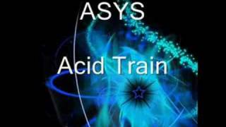 ASYS  Acid Train [upl. by Nahtanod]