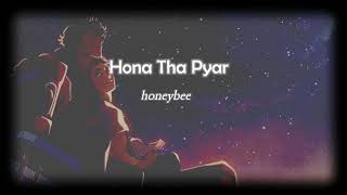 Hona Tha Pyar  Atif Aslam  Slowed  Reverb  honeybee [upl. by Adebayo]