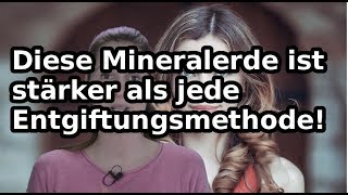 Diese Mineralerde ist stärker als jede Entgiftungsmethode [upl. by Franklyn]