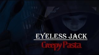 CreepyPasta EYELESS JACK Â´Â´A Origem De Jack Sem Olhos  ptBR [upl. by Lapham]