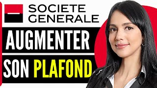 Comment Augmenter Le Plafond Societe Generale 2024 [upl. by Dorise]