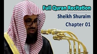 Full Quran Recitation By Sheikh Shuraim  Chapter 01 [upl. by Ivie99]