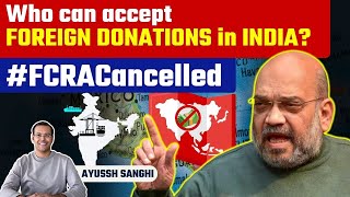 FCRA Cancelled  Foreign Donations in INDIA Ayussh Sanghi [upl. by Auhesoj]