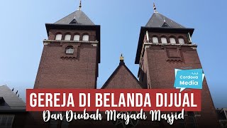 Gereja di Belanda Dijual Dan Diubah Menjadi Masjid [upl. by Hunt]