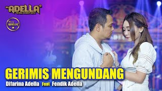 GERIMIS MENGUNDANG  Difarina Indra Adella feat Fendik Adella  OM ADELLA [upl. by Jacquette]