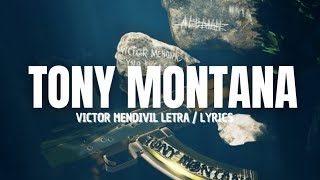 TONY MONTANA   LETRA  VÍCTOR MENDIVIL YNG LVCAS [upl. by Eissoj814]