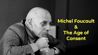 Michel Foucault amp The Age of Consent [upl. by Milty]