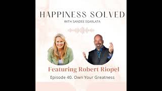 40 Own Your Greatness Interview with Robert Riopel [upl. by Hen]