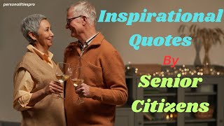 inspirational quotes by senior citizenquotes on senior citizensenior citizen quotes status [upl. by Hatty]