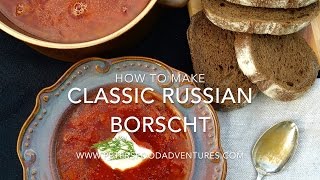 How to Make Authentic Borscht Recipe Красный борщ [upl. by Barncard]