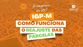 O que é IGPM Saiba como funciona o reajuste de parcela do lote [upl. by Ohaus73]