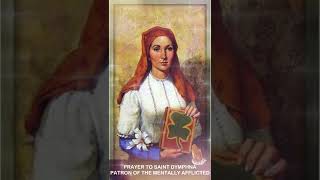 PRAYER TO SAINT DYMPHNA PATRON OF THE MENTALLY AFFLICTED [upl. by Ettennaj]