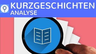 Wie analysiere ich eine Kurzgeschichte Kurzgeschichtenanalyse schreiben  Merkmale amp Aspekte [upl. by Baiss]