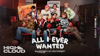 BALLISTIK BOYZ from EXILE TRIBE  All I Ever Wanted feat GULF KANAWUT Official MV [upl. by Mcclenaghan933]