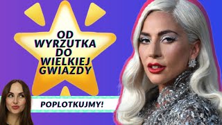 Od quotwyrzutkaquot do wielkiej gwiazdy czyli Lady Gaga i jej historia [upl. by Garrick]