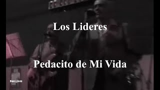 Los Lideres  Pedacito de Mi Vida con letra [upl. by Kowtko980]