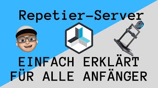 Repetier Server  Einfach erklärt für Anfänger [upl. by Mell740]