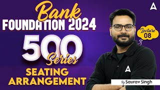 Bank Foundation 2024  Top 500 Seating Arrangement Questions  Class8  Reasoning By Saurav Singh [upl. by Eadith740]