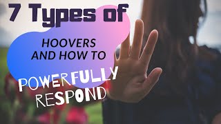 7 Types of Hoovering and How to Powerfully Respond [upl. by Joselow667]