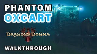 Phantom Oxcart Quest Walkthrough  Pursue the Oxcart ► Dragons Dogma 2 [upl. by Simonne116]