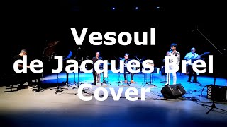 Vesoul de Jacques Brel  Cover [upl. by Durkee]