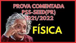 PSS SEED PR 2021 RESOLUÇÃO COMENTADA  FÍSICA [upl. by Aiouqes507]