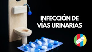 INFECCIÓN DE VÍAS URINARIAS [upl. by Shannon679]