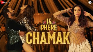 Chamak  14 Phere  Vikrant Massey Kriti Kharbanda amp Gauahar Khan  Raajeev B Sharvi Y amp Pinky M [upl. by Nnayllehs]