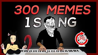 300 MEMES in 1 SONG in 30 minutes [upl. by Moor]